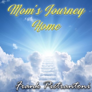 Mom's Journey Home