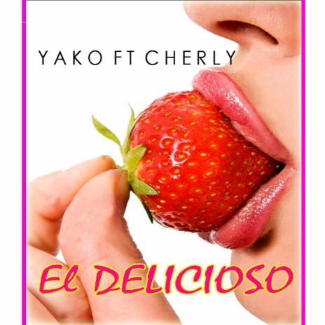 El Delicioso ft. Cherly | Boomplay Music