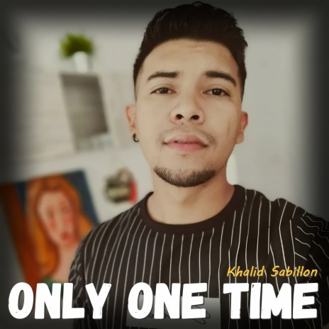 Only One Time | Boomplay Music