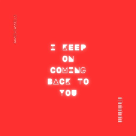 I Keep on Coming back to You | Boomplay Music