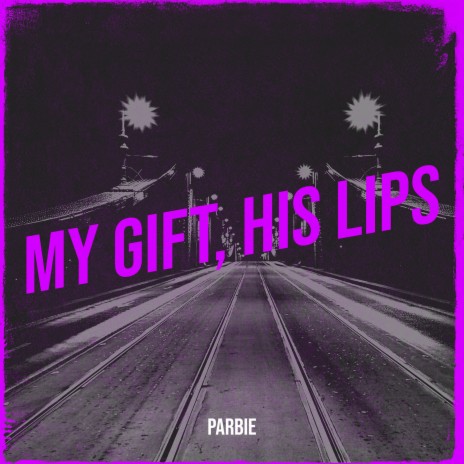 My Gift, His Lips | Boomplay Music