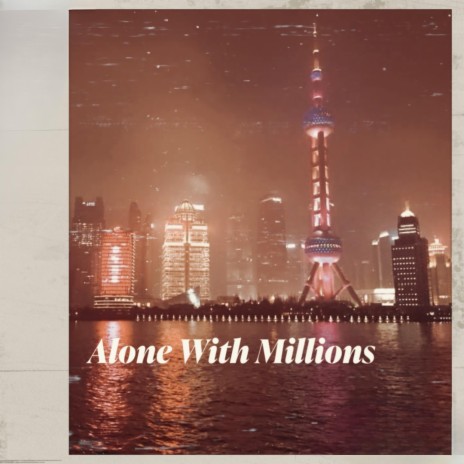 Alone With Millions (Acoustic) | Boomplay Music