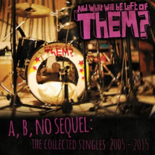 A, B, No Sequel: The Collected Singles 2005-2015