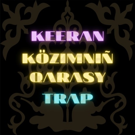 Közimniñ Qarasy (Trap) | Boomplay Music