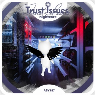 Trust Issues - Nightcore