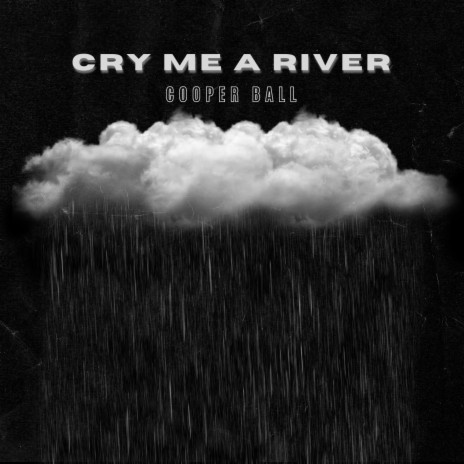 Cry Me a River | Boomplay Music