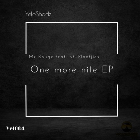 One more nite (Original Mix) ft. St. Plaatjies | Boomplay Music