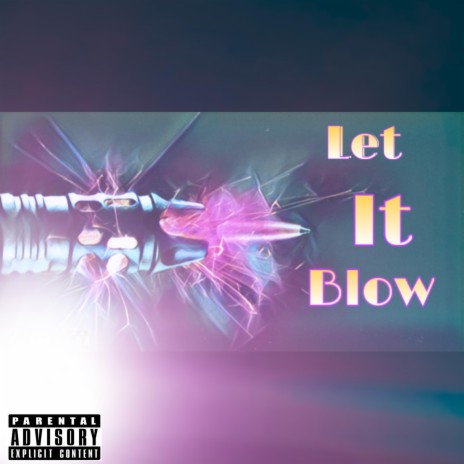 Let It Blow | Boomplay Music