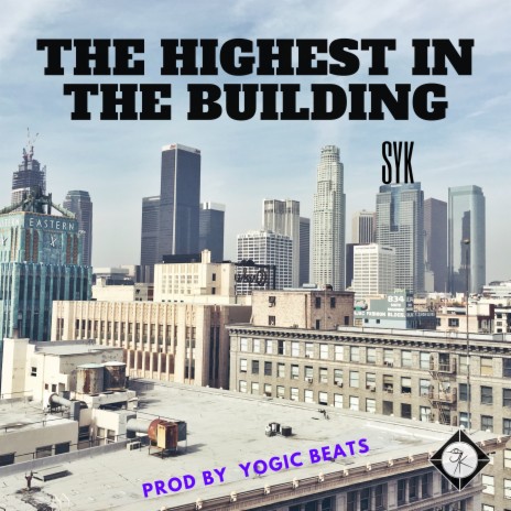 The highest in the building ft. Yogic Beats | Boomplay Music