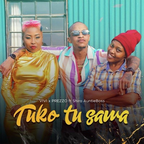 Tuko tu Sawa (feat. Shiro AuntieBoss) | Boomplay Music