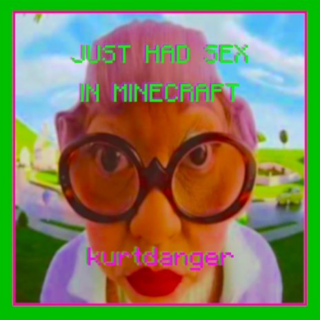 just had sex in minecraft | Boomplay Music