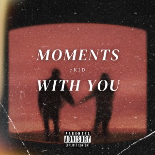 Moments with you