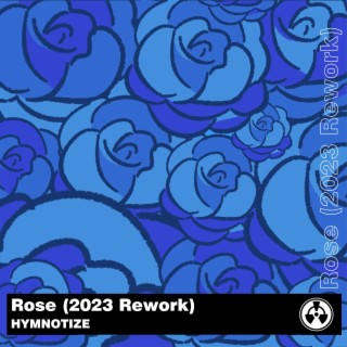 Rose (2023 Rework)