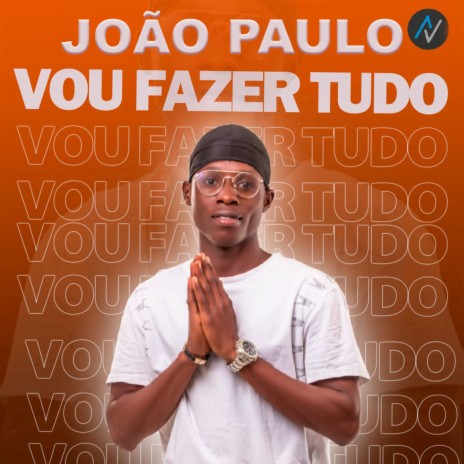 Vou Fazer Tudo | Boomplay Music