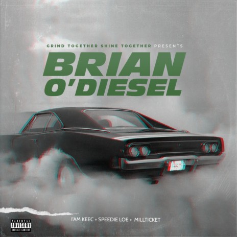 Brian O'Diesel ft. Speedi Loe & Millticket | Boomplay Music