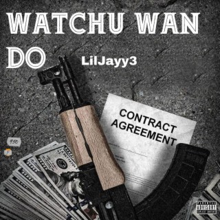 Watchu Wan Do