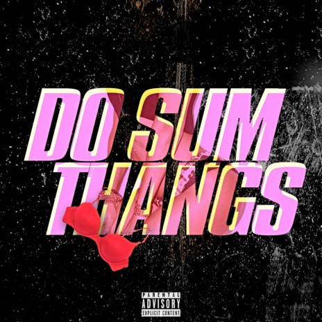Do Sum Thangs ft. Street | Boomplay Music