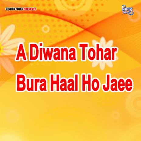 A Diwana Tohar Bura Haal Ho Jaee | Boomplay Music