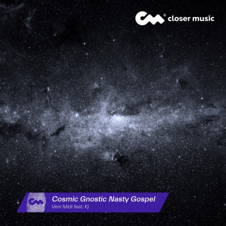 Cosmic Gnostic Nasty Gospel ft. Kj | Boomplay Music