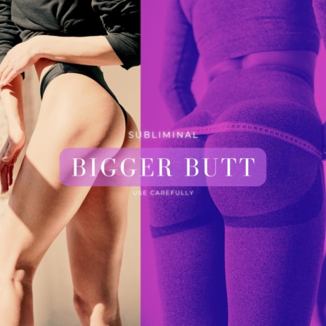 Bigger Butt | Subliminal | Boomplay Music