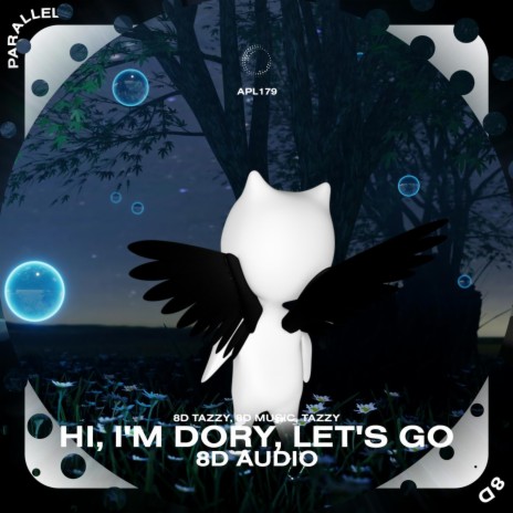 Hi, i'm dory, let's go - 8D Audio ft. surround. & Tazzy | Boomplay Music