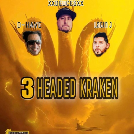 3 Headed Kraken ft. Latin J & D-have | Boomplay Music
