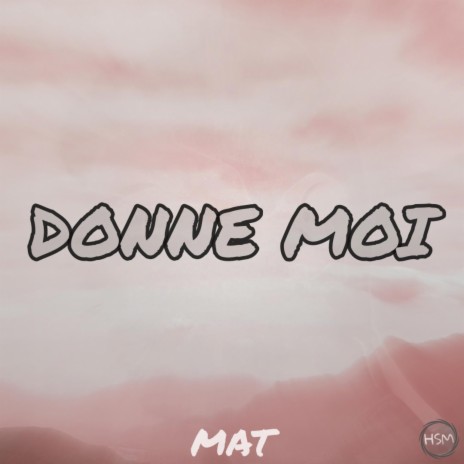 Donne-moi | Boomplay Music