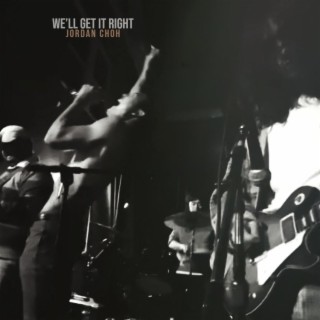 We'll Get It Right lyrics | Boomplay Music