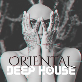 OrientalDeep House: Balearic House Mix, Arabic Chillout Tantra