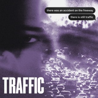 TRAFFIC lyrics | Boomplay Music