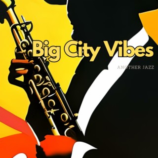 Big City Vibes: Cool Jazz Tunes for Lounging
