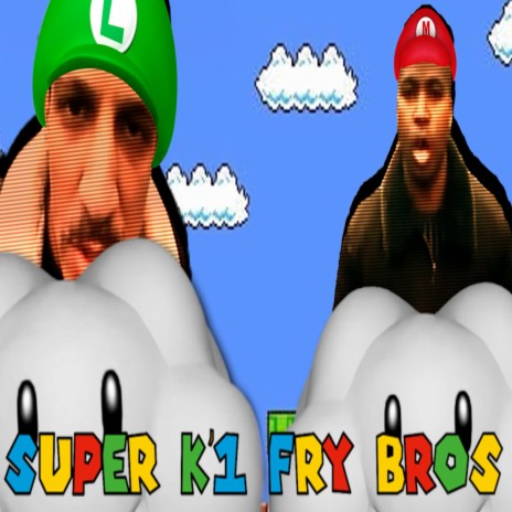 SUPER K'1FRY BROS | Boomplay Music