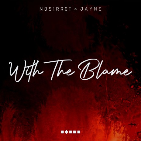 With The Blame ft. JAYNE | Boomplay Music