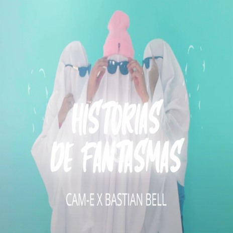 Historias de Fantasmas ft. Bastian Bell | Boomplay Music