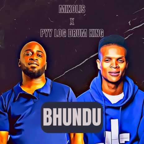Bhundu ft. Pyy Log Drum King | Boomplay Music