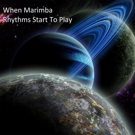 When Marimba Rhythms Start to Play