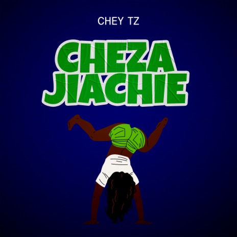 Cheza Jiachie | Boomplay Music