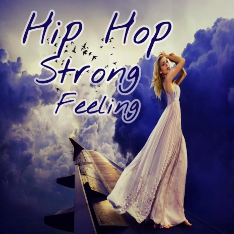 Hip Hop Strong Feeling | Boomplay Music