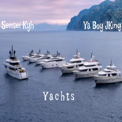 Yachts ft. Ya Boy JKing | Boomplay Music