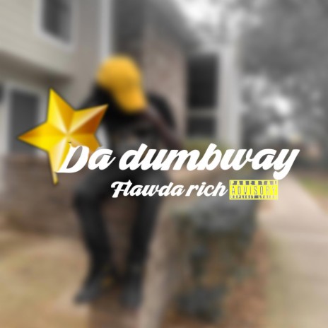 DA DUMBWAY | Boomplay Music