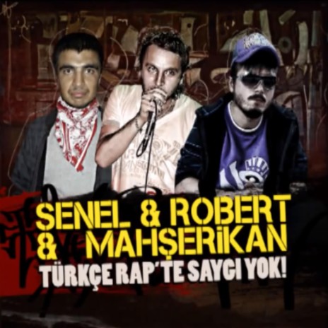 Türkçe Rapte Saygı Yok (feat. Senel & Mahşerikan) | Boomplay Music