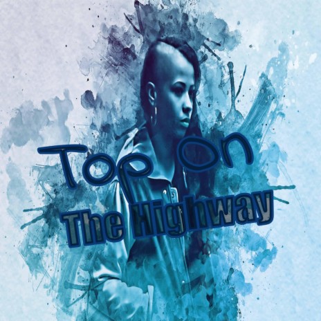 Top On The Highway | Boomplay Music