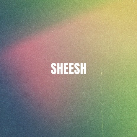 SHEESH ft. Tylynn | Boomplay Music