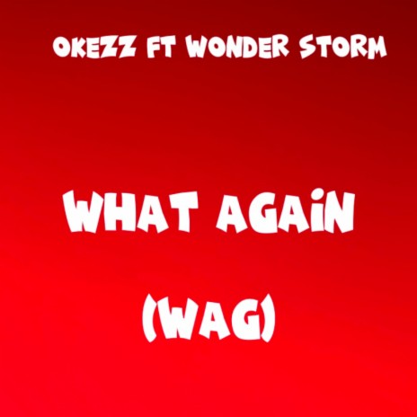 What Again (Wag) ft. Wonder Storm | Boomplay Music