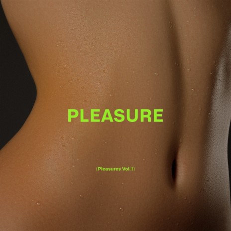 Pleasure | Boomplay Music