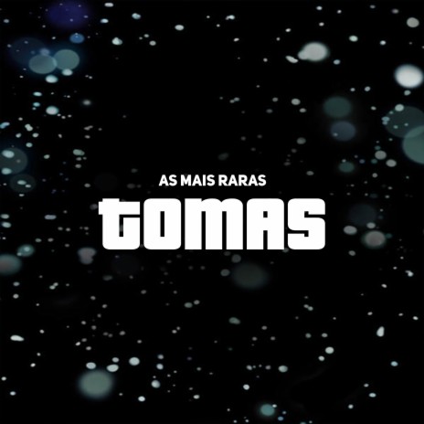 Tomas | Boomplay Music