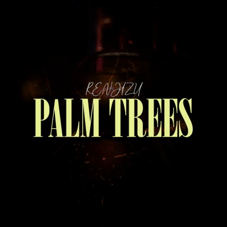 Palm Trees | Boomplay Music