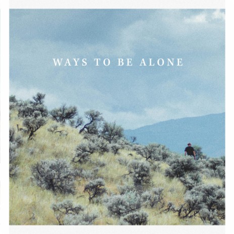 Ways to be Alone | Boomplay Music