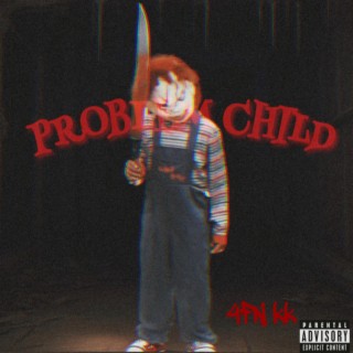 PROBLEM CHILD