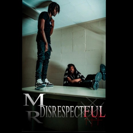 Mr Disrespectful | Boomplay Music